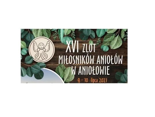 XVI Zlot Miłośników Aniołów w Aniołowie