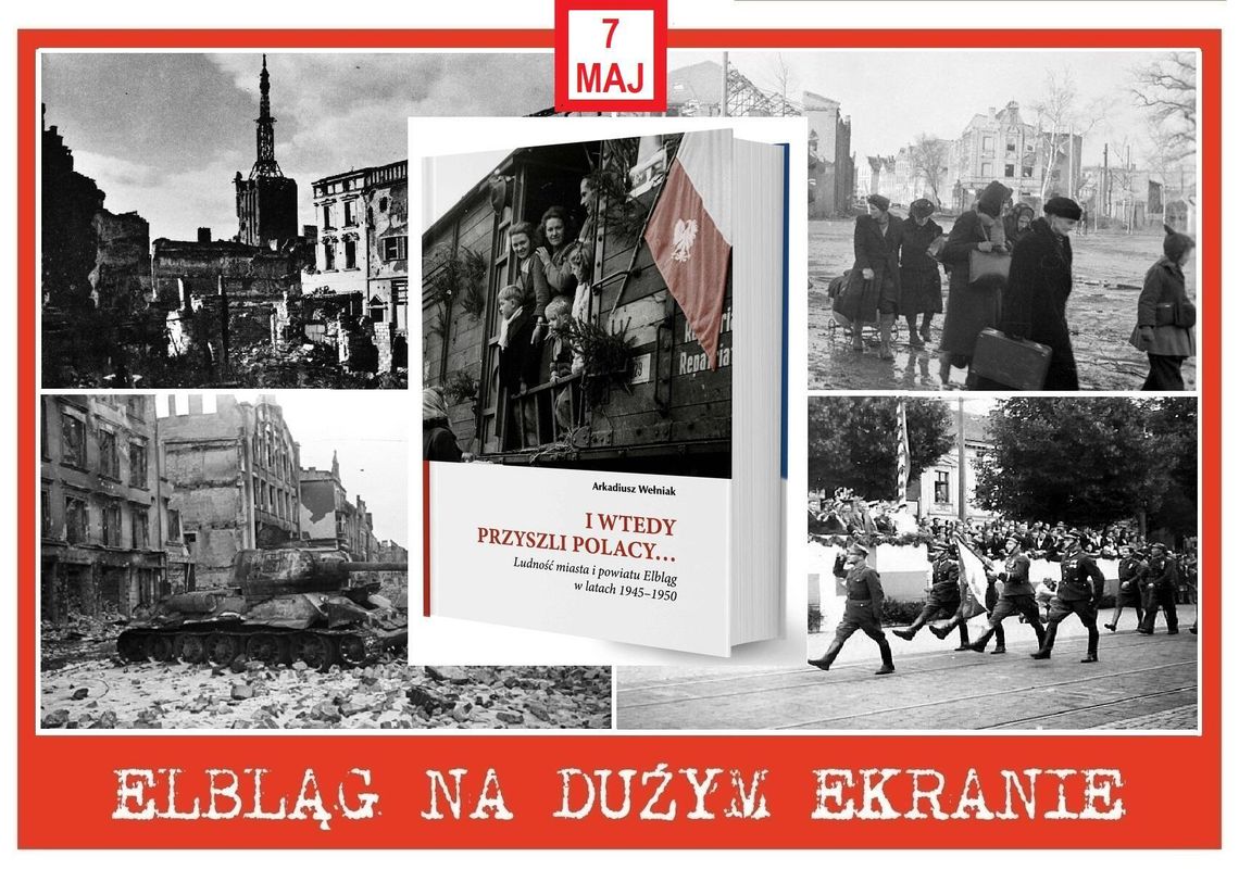 I wtedy przyszli Polacy w „Elblągu na dużym ekranie”